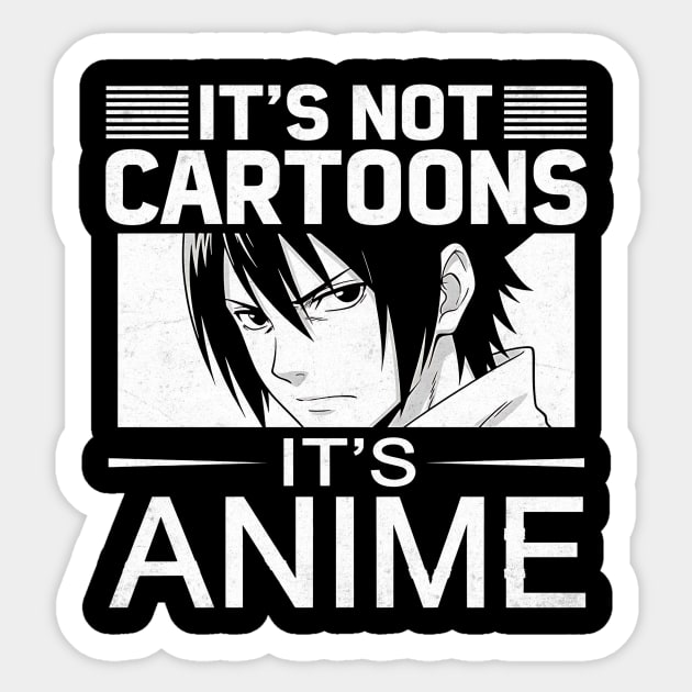 It’s Not Cartoons It’s Anime Design Sticker by Designed By Marty